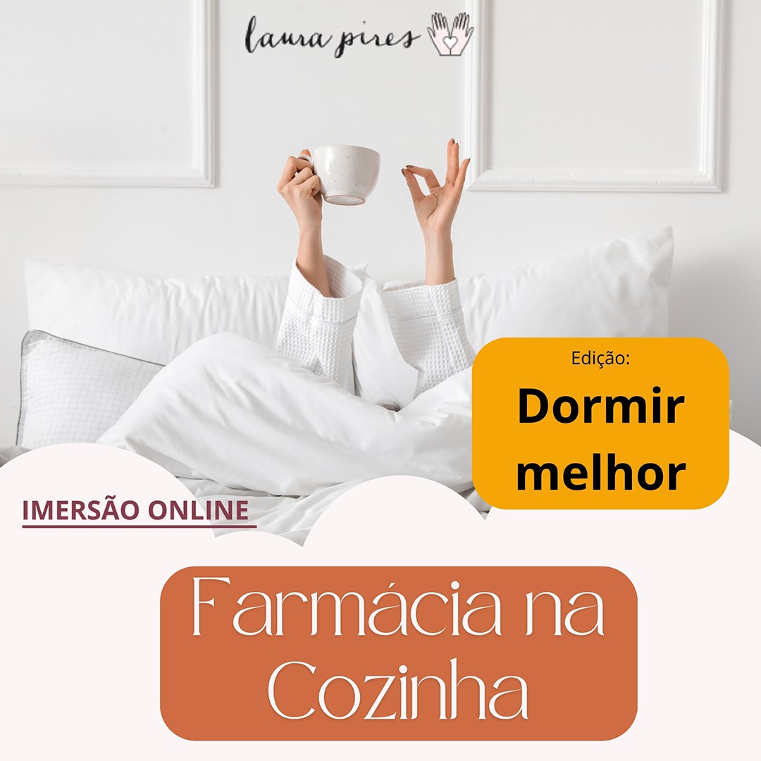 Imersão 100% online Farmácia na cozinha - Para dormir melhor