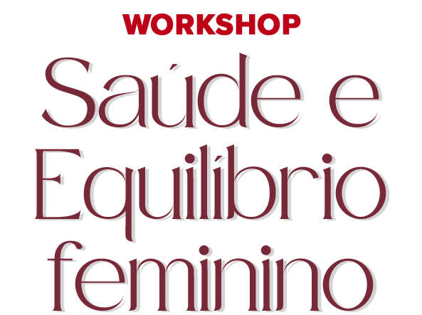 Workshop presencial - Saúde e Equilíbrio feminino. Nutrição e Ayurveda para o cuidado da Mulher no climatério e Menopausa